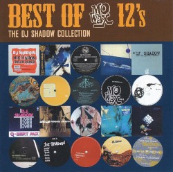 Best of Mo Wax 12's: The DJ Shadow Collection