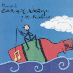 Lo mejor de Enrique Urquijo y Los Problemas