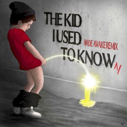 The Kid I Used to Know (WiDE AWAKE Remix)