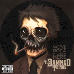 We've Got A Situation Here