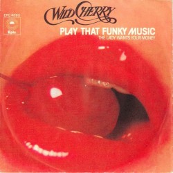 Play That Funky Music / The Lady Wants Your Money