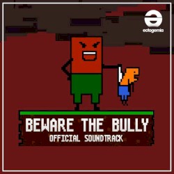 Beware the Bully OST