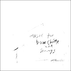 Music for Bow Chime and Strings
