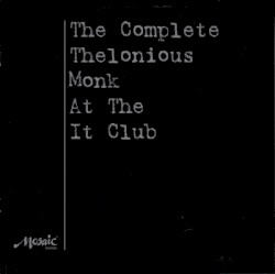 The Complete Thelonious Monk at the It Club