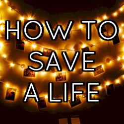 How to Save a Life