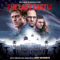 The Last Castle (Music From The Motion Picture)