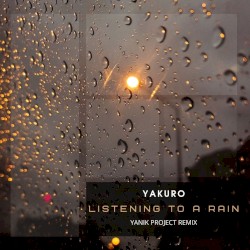 Listening to a Rain (Yanik Project Remix)
