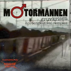 Gruvkrisen (Norbergfestival remixes)