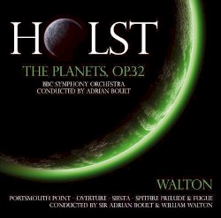 Holst: The Planets, op. 32 / Walton: Portsmouth Point Overture / Siesta / Spitfire Prelude & Fugue