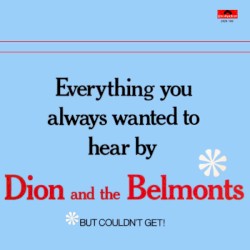 Everything You Always Wanted to Hear by Dion & The Belmonts