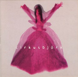 1995-10-07: Cirkusbjörk, Gothenburg, Sweden