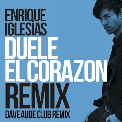 Duele el corazón (Dave Audé club remix)