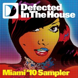 Defected in the House Miami ’10 Mixed by Riva Starr Sampler