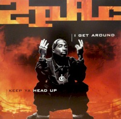 I Get Around / Keep Ya Head Up