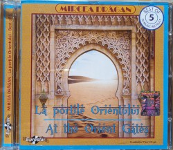 La Porțile Orientului / At The Orient Gates - Best Of 5