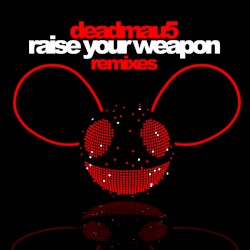 Raise Your Weapon (Remixes)
