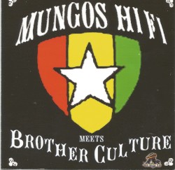 Mungo's Hi-Fi Meets Brother Culture