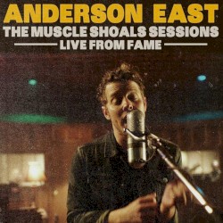 The Muscle Shoals Sessions - Live from Fame