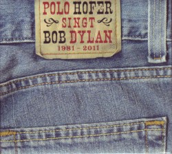 Polo Hofer singt Bob Dylan