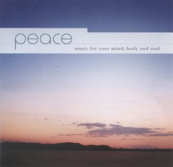 Peace: Music for Your Mind, Body and Soul