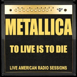 To Live Is to Die: Live American Radio Sessions