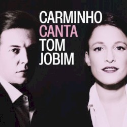 Carminho canta Tom Jobim