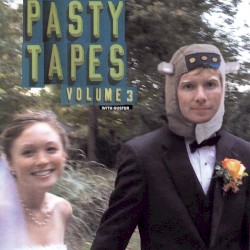 The Pasty Tapes, Volume 3