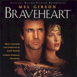 Braveheart: Original Motion Picture Soundtrack