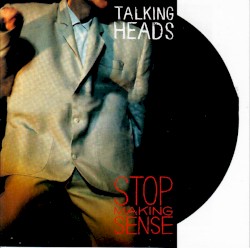 Stop Making Sense