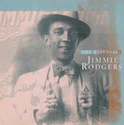 The Essential Jimmie Rodgers