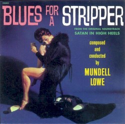 Blues for a Stripper From the Original Soundtrack Satan in High Heels