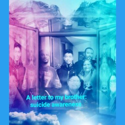 A letter to my brother: suicide awareness