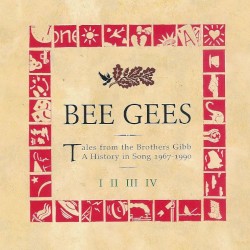Tales From the Brothers Gibb: A History in Song 1967–1990