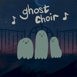 Ghost Choir