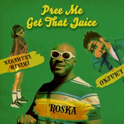 Pree Me / Get That Juice