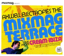 Mixmag Presents: Axwell Electrofies the Mixmag Terrace Live From Cream Ibiza