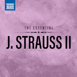 The Essential J. Strauss II