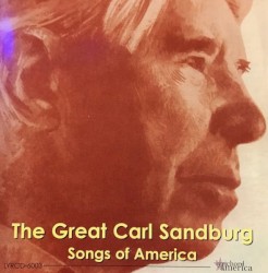 The Great Carl Sandburg: Songs of America