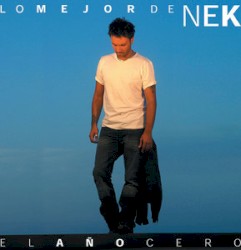 The Best of Nek: L'anno zero