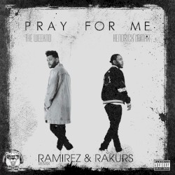 Pray for Me (Ramirez & Rakurs remix)