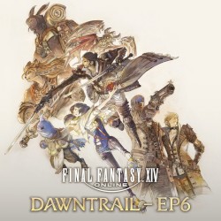 FINAL FANTASY XIV: DAWNTRAIL - EP6