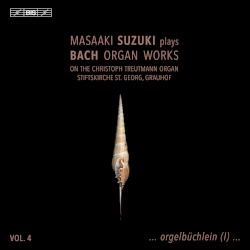Masaaki Suzuki Plays Bach Organ Works, Vol. 4: orgelbüchlein (I)