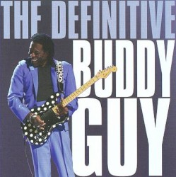 The Definitive Buddy Guy