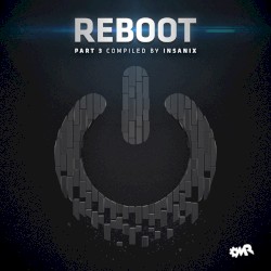 Reboot, Pt.3 (Compiled & Mixed by Insanix)