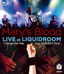 LIVE at LIQUIDROOM ～Change the Fate Tour 2016-2017 Final～