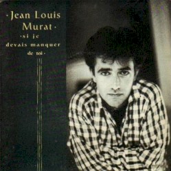 Si je devais manquer de toi