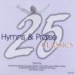 25 Hymns and Praise Classics, Volume 1
