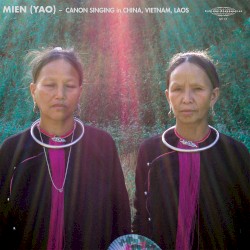 Mien (Yao) Canon Singing in China, Vietnam, Laos