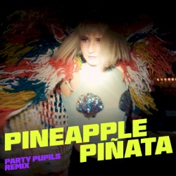 Pineapple Piñata (Party Pupils remix)