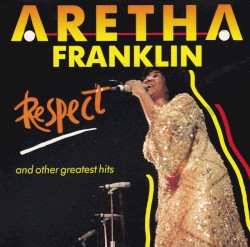 Respect and Other Greatest Hits